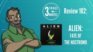 Alien Fate of the Nostromo 3 Things in 3 Minutes Review 102 [upl. by Alet]