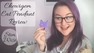 Chewigem Cat Pendant Review  Stim Wise [upl. by Sadick]