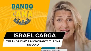 Israel carga contra “la ignorante y llena de odio” Yolanda Díaz y toma acciones [upl. by Arbe]