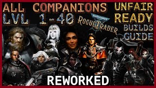 WH40K Rogue Trader  All Companions Guide  Level 1 to 40 Builds  Unfair Ready [upl. by Lahcsap]