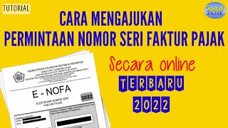 Cara Mengajukan Permintaan Nomor Seri Faktur Pajak secara online 2022 [upl. by Debbie]