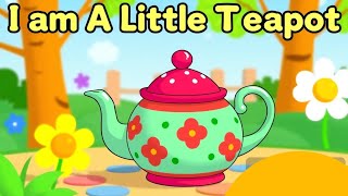 I Am A Little Teapot  Nursery Rhymes  Kids Songs [upl. by Mordy]