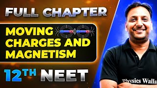 Moving Charges And Magnetism FULL CHAPTER  Class 12th Physics  Lakshya NEET [upl. by Eliak346]