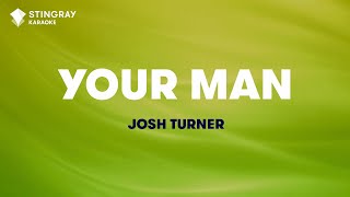 Your Man  Josh Turner Karaoke video with lyrics No Lead Vocal [upl. by Anaiv]