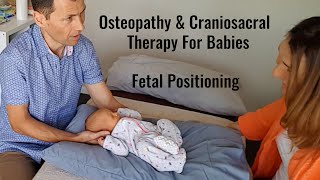 Osteopathy and Craniosacral Therapy For Babies  Fetal Positioning [upl. by Ojeitak]