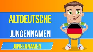 Altdeutsche Jungennamen 🇩🇪  Die schönsten Vornamen für deinen Sohn [upl. by Carlota103]