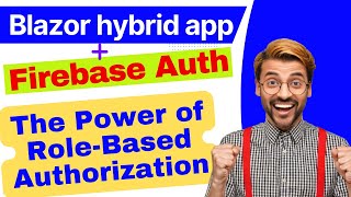 Role base authorization in net blazor hybrid app amp Firebase [upl. by Jessalyn]