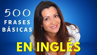 500 Frases Comunes y Muy Usadas en Inglés con Pronunciación Lenta  Clase de Inglés Americano [upl. by Gerry]