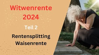 Witwenrente 2024  Waisenrente und Rentensplitting [upl. by Allista864]