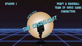 CasualCast Episode 1  Video Game Character Baseball Draft [upl. by Mehcanem]