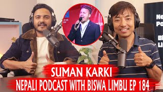 SUMAN KARKI ॥ DIMAG KHARAB॥ NEPALI PODCAST WITH BISWA LIMBU EP 184 [upl. by Aihsirt]