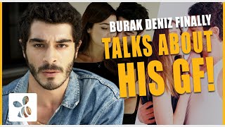 Burak Deniz Finally Talks About His Girlfriend [upl. by Carlita842]