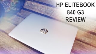 HP Elitebook 840 G3 Review [upl. by Notterb]