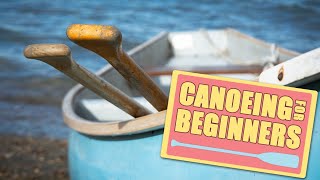 How To Canoe  Canoeing Crash Course [upl. by Adnauq]