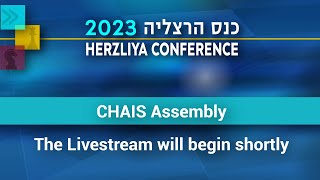 LIVE – Herzliya Conference 2023  CHAIS Assembly 22 May 2023 [upl. by Cheri182]