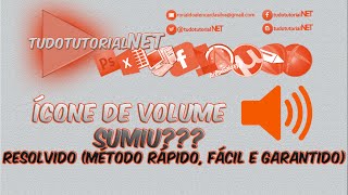 Ícone de volume sumiu  Resolvido  método rápido fácil e garantido [upl. by Kitchen]