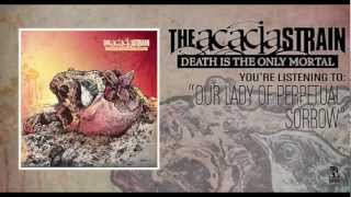 The Acacia Strain  Our Lady Of Perpetual Sorrow [upl. by Mechling572]