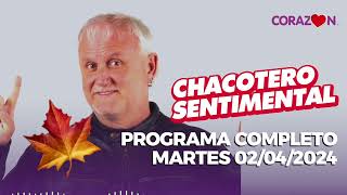 Chacotero Sentimental Programa completo martes 02042024 [upl. by Ajidahk304]