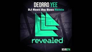 DeorroYee Original DJ Ross tha Boss remix [upl. by Brunell]