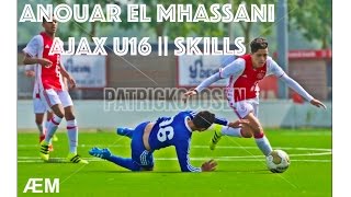 Anouar El Mhassani ● AFC Ajax U15U16 ● Skills [upl. by Andaira]