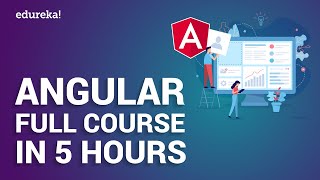 Angular Full Course in 5 Hours  Angular Tutorial For Beginners  Angular Training  Edureka [upl. by Yona]