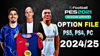 Pes 2021 New Latest Option File  PS4 PS5 PC 20242025  Patch 2425 [upl. by Eimas691]