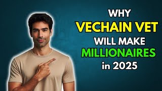 VET Why VECHAIN VET will make Millionaires in 2025 [upl. by Suirradal269]