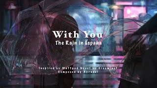 with you the rain in españa ost  Ayradel [upl. by Rebmak]