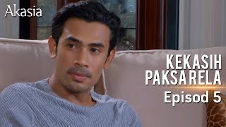 HIGHLIGHT Episod 5  Kekasih Paksa Rela [upl. by Maggs]