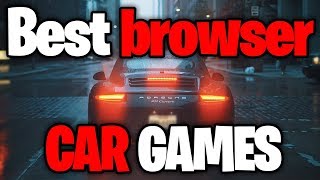 TOP 10 browser CAR GAMES of 2018 [upl. by Valenza]