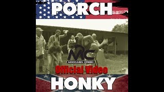 Moccasin Creek  Porch Honky Official Music Video [upl. by Adnorat189]