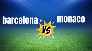 Barcelona vs Monaco 10 All Goals ighlights [upl. by Folly]