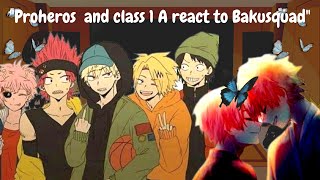 quotProheroes and Class 1 A react to Bakusquadquot  TodoBaku  AU  GCRV  MHABNHA [upl. by Nohsad]