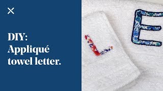 DIY Appliqué Towel Letter [upl. by Brawner]