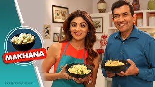 Makhana Mazaa  Shilpa Shetty Kundra  Sanjeev Kapoor  Healthy Recipes  The Art Of Loving Food [upl. by Anelle127]