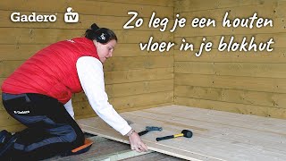 Hoe leg ik een houten vloer in een blokhut [upl. by Mutz]