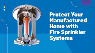 Protect Your Manufactured Home with Fire Sprinkler Systems [upl. by Anoek124]