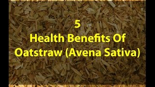 5 Health Benefits Of OatstrawAvena Sativa [upl. by Kerin]