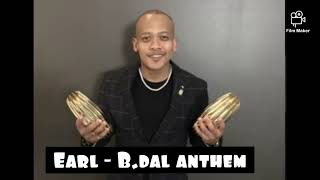 Earl  Bdal anthem [upl. by Naval]