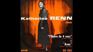 Katharina Renn  chante quot lOpéra de quatre sous quot en allemande et chante quot Avec quot  Vol 2  1962 [upl. by Scevo]