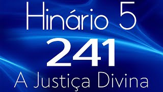 HINO 241 CCB  A Justiça Divina  HINÁRIO 5 COM LETRAS [upl. by Ellah]