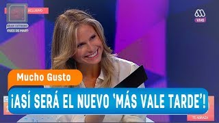 ¡Así será el nuevo Más Vale Tarde  Mucho gusto 2018 [upl. by Natie]