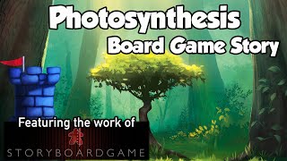 Photosynthesis  Board Game Stories [upl. by Htebezile]