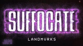 LANDMVRKS  Suffocate Lyric Video [upl. by Ahsitauq]