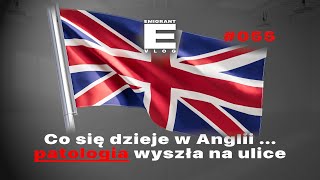 Co się dzieje w Anglii według  EMIGRANT VLOG [upl. by Jobi]