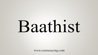 How To Say Baathist [upl. by Klingel]