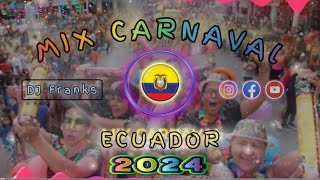 MIX CARNAVAL ECUATORIANO 2024  FULL BAILABLE •DJ Franks• [upl. by Lithea]