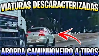 VEJAM COMO ESSE CAMINHONEIRO FOI ABORDADO POR VIATURA DESCARACTERIZADA🚔🚛😳 [upl. by Carbone270]