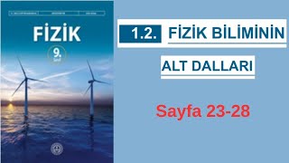 9Sınıf MEB Fizik Kitabı Konu Anlatımı 12 Fizik Biliminin Alt Dalları sayfa 2328 [upl. by Akilak363]