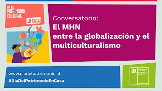 Conversatorio El MHN entre la globalización y el multiculturalismo [upl. by Eleinad277]